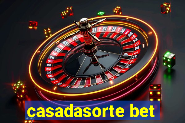 casadasorte bet